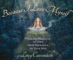 Because I Love Myself - Mini Oracle Cards: Healing Messages of Love from Your Soul to Your Self