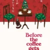 Before the Coffee Gets Cold: The beautiful festive edition
