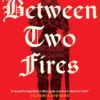 Between Two Fires: Discover the ‘beautiful nightmare’ (Victoria Aveyard) and overnight Sunday Times bestseller medieval horror sensation taking BookTok by a storm!