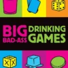 Big Bad-Ass Drinking Games