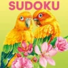 Bird Lover's Sudoku: Over 150 Puzzles