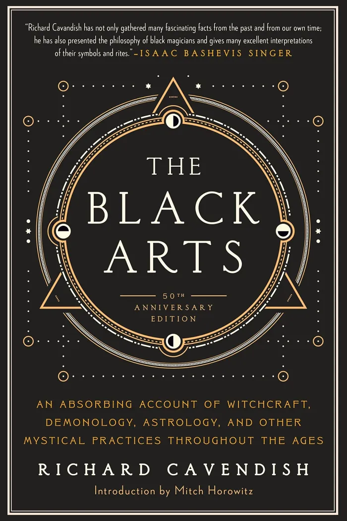 Black Arts: An Absorbing Account of Witchcraft, Demonology, Astrology and Other Mystical Practices Throughout the Ages
