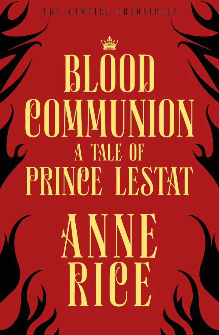 Blood Communion: A Tale of Prince Lestat (The Vampire Chronicles 13)