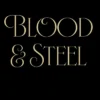 Blood & Steel