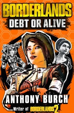 Borderlands: Debt or Alive: The Official Prequel Novel
