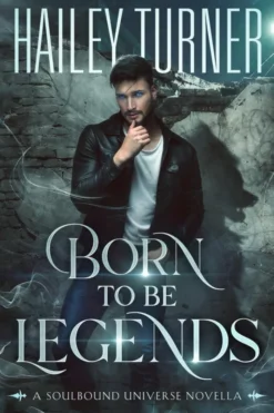 Born to Be Legends: A Soulbound Universe Novella