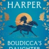 Boudicca's Daughter: THE INSTANT SUNDAY TIMES BESTSELLER