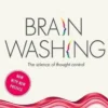 Brainwashing: The science of thought control
