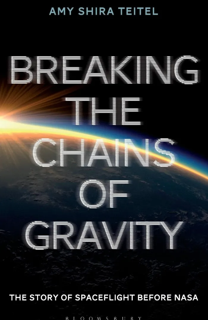 Breaking the Chains of Gravity: The Story of Spaceflight before NASA