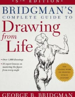 Bridgman's Complete Guide to Drawing From Life