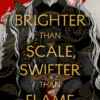 Brighter Than Scale, Swifter Than Flame