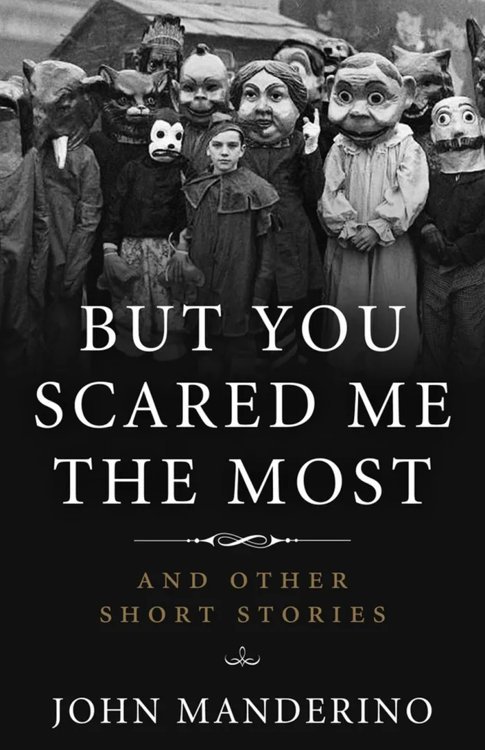 But You Scared Me the Most: And Other Short Stories