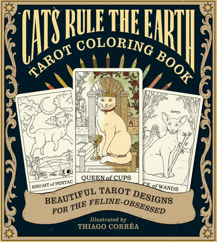 Cats Rule the Earth Tarot Coloring Book: Beautiful Tarot Designs for the Feline-Obsessed