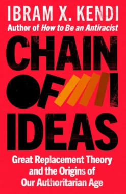 Chain of Ideas: Great Replacement Theory and the Origins of Our Authoritarian Age