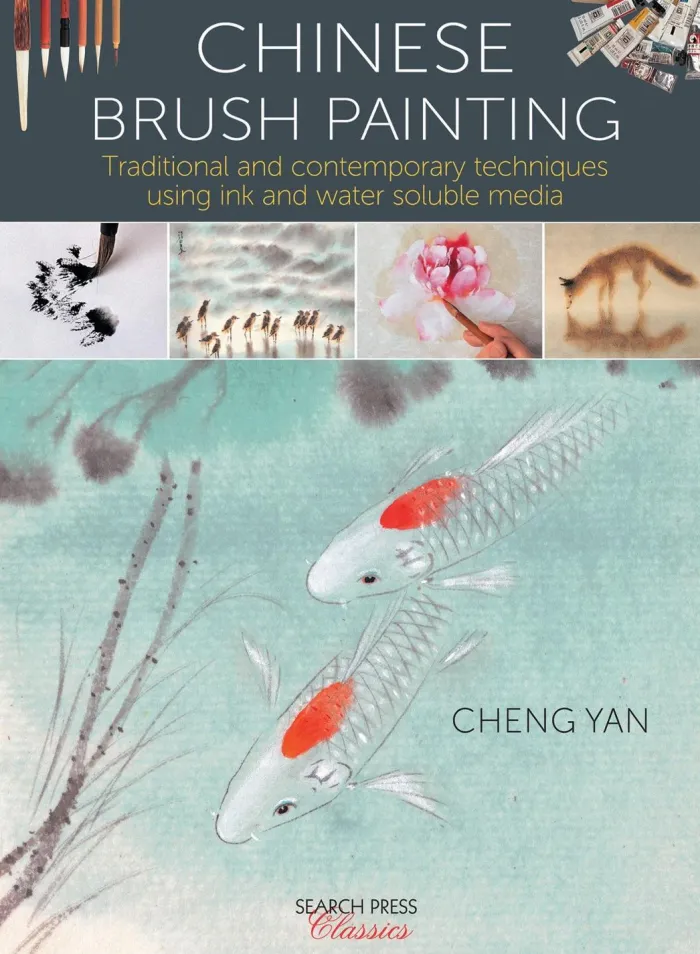 Chinese Brush Painting: Traditional and Contemporary Techniques Using Ink and Water Soluble Media