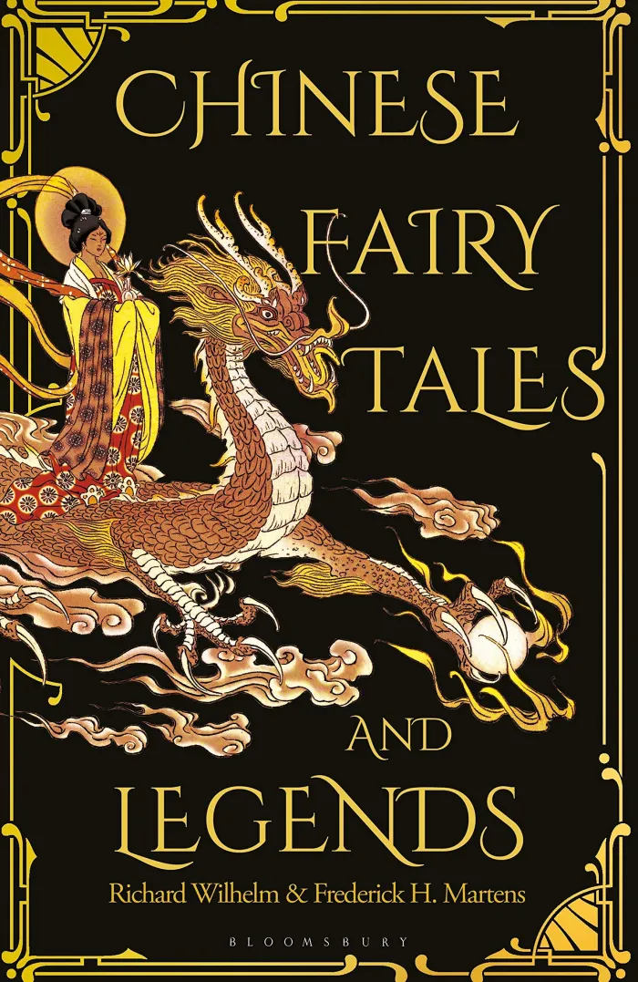Chinese Fairy Tales and Legends: A Gift Edition of 73 Enchanting Chinese Folk Stories and Fairy Tales