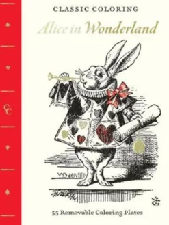 Classic Coloring: Alice in Wonderland (Coloring Book): 55 Removable Coloring Plates