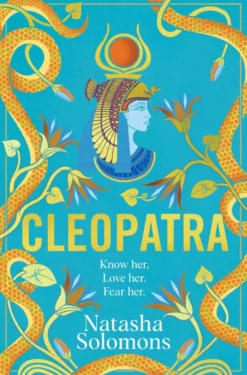 Cleopatra: The captivating new retelling of the story of the legendary Egyptian queen. Meet the real woman behind the myth