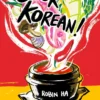 Cook Korean!: A Comic Book with Recipes [A Cookbook]