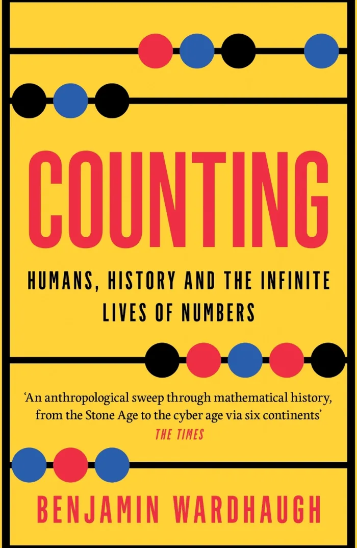 Counting: Humans, History and the Infinite Lives of Numbers