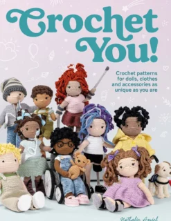 Crochet You!: Make Unique and Inclusive Dolls for All with This Crochet Pattern Collection