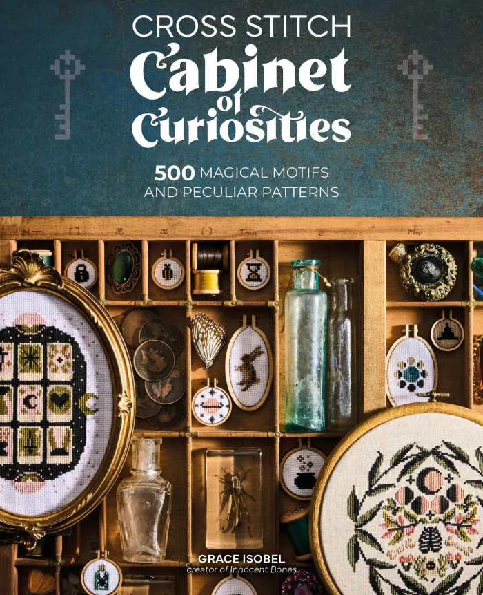 Cross Stitch Cabinet of Curiosities: 500 Magical Motifs and Peculiar Patterns