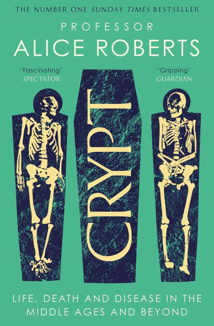 Crypt: Life, Death and Disease in the Middle Ages and Beyond