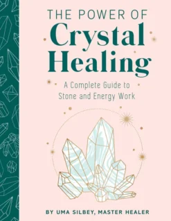 Crystal Healing: The Expert's Guide to Stone and Crystal Energy Work