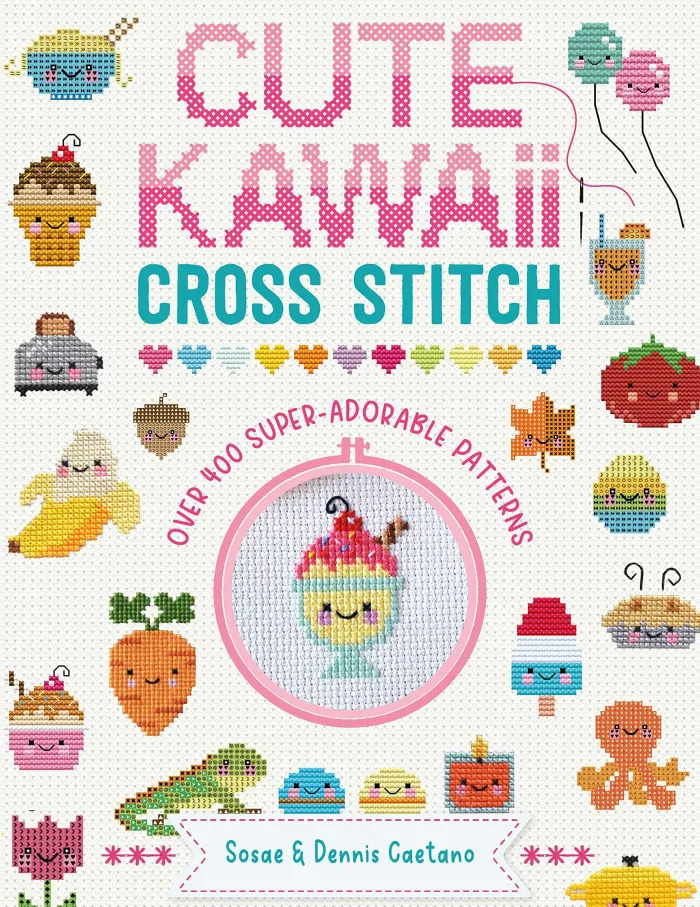 Cute Kawaii Cross Stitch: Over 400 Super Adorable Patterns