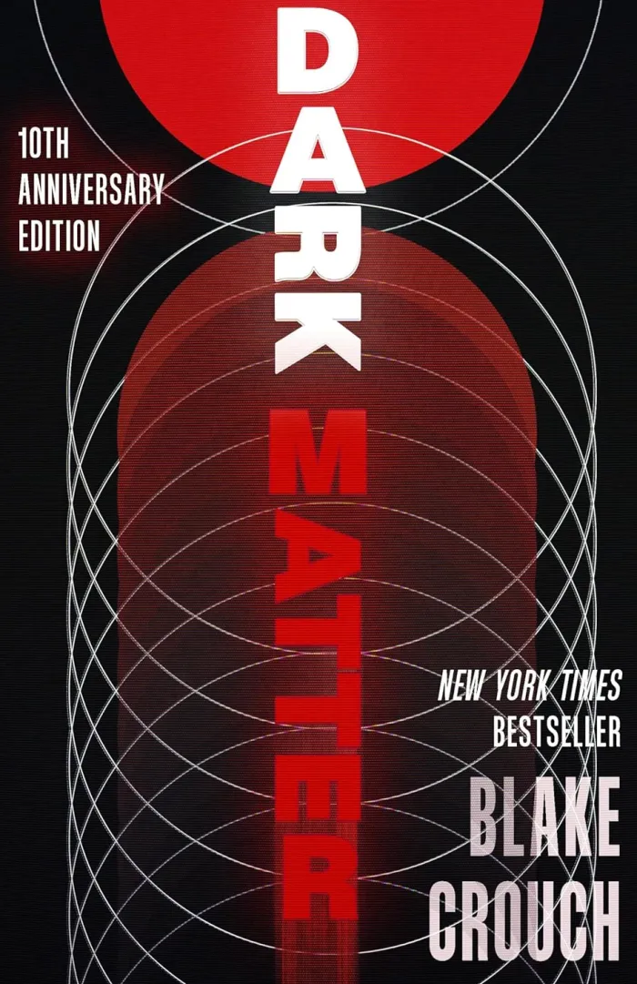 Dark Matter (10th Anniversary Deluxe Edition): A Novel