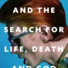 David Bowie and the Search for Life, Death and God: A spiritual meditation on his music and creativity