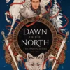 Dawn of the North: The third book in the epic Viking romantasy series that started with THE ROAD OF BONES