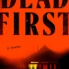 Dead First: A Novel