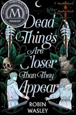 Dead Things Are Closer Than They Appear