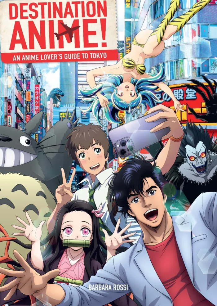 Destination Anime!: An Anime Lover's Guide to Tokyo