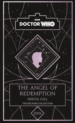 Doctor Who: The Angel of Redemption: a 2010s story