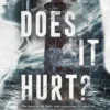 Does It Hurt?