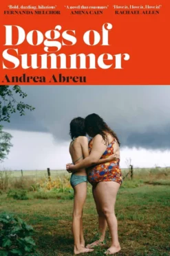 Dogs of Summer: A sultry, simmering story of girlhood and an international sensation