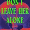 Don't Leave Her Alone: A haunting and cinematic exploration of motherhood