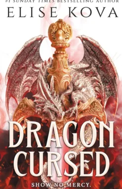 Dragon Cursed: the must-read dragon fantasy romance from the Sunday Times bestselling author of Arcana Academy