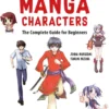 Drawing Basic Manga Characters: The Complete Guide for Beginners (The Easy 1-2-3 Method for Beginners)