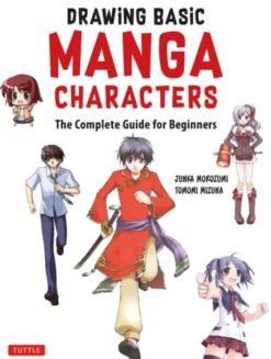 Drawing Basic Manga Characters: The Complete Guide for Beginners (The Easy 1-2-3 Method for Beginners)