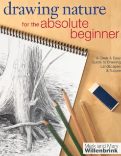 Drawing Nature for the Absolute Beginner: A clear and easy guide to drawing landscapes and nature