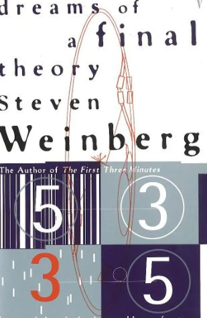 Dreams Of A Final Theory: The Search for The Fundamental Laws of Nature