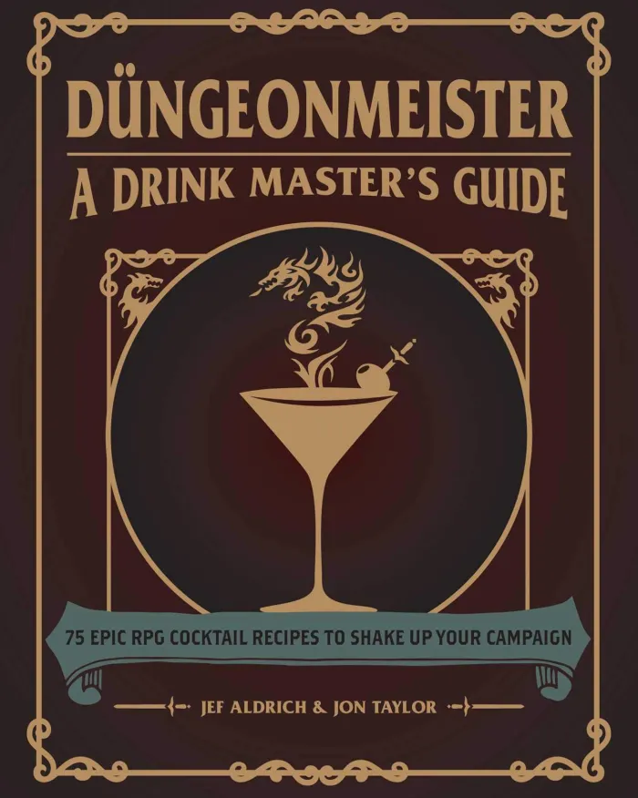 Dungeonmeister: 75 Epic RPG Cocktail Recipes to Shake Up Your Campaign