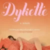 Dykette: A Novel