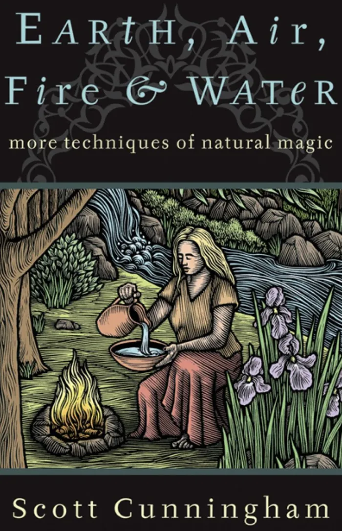Earth, Air, Fire & Water: More Techniques of Natural Magic