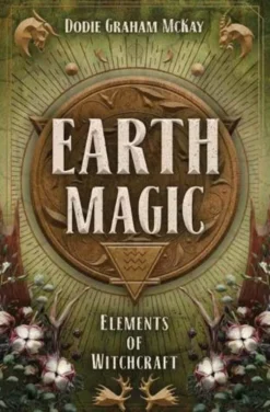 Earth Magic: Elements of Witchcraft