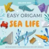 Easy Origami Sea Life: 400 Pages Ready to Fold with 10 Step-by-Step Tutorials