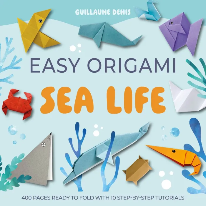 Easy Origami Sea Life: 400 Pages Ready to Fold with 10 Step-by-Step Tutorials